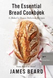 The Essential Bread Cookbook book summary, reviews and download