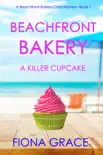 Beachfront Bakery: A Killer Cupcake (A Beachfront Bakery Cozy Mystery—Book 1) sinopsis y comentarios