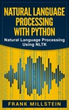 Natural Language Processing with Python: Natural Language Processing Using NLTK book summary, reviews and downlod