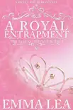 A Royal Entrapment synopsis, comments