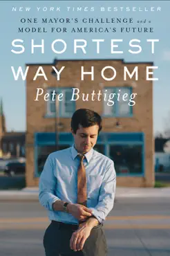 shortest way home: one mayor's challenge and a model for america's future book cover image