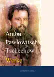 Anton Pawlowitsch Tschechow - Werke sinopsis y comentarios