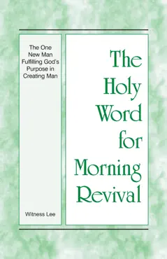 the holy word for morning revival - the one new man fulfilling god's purpose in creating man book cover image