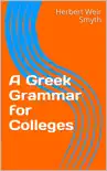 A Greek Grammar for Colleges e-book