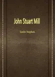 John Stuart Mill synopsis, comments