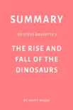 Summary of Steve Brusatte’s The Rise and Fall of the Dinosaurs by Swift Reads sinopsis y comentarios