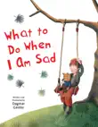 What to Do When I Am Sad synopsis, comments