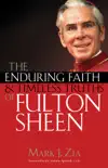 The Enduring Faith and Timeless Truths of Fulton Sheen synopsis, comments