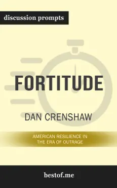 fortitude: american resilience in the era of outrage by dan crenshaw (discussion prompts) book cover image