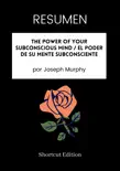 RESUMEN - The Power Of Your Subconscious Mind / El poder de su mente subconsciente por Joseph Murphy sinopsis y comentarios