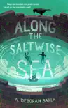 Along the Saltwise Sea synopsis, comments