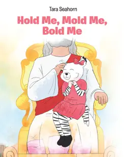 hold me, mold me, bold me book cover image