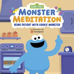being patient with cookie monster: sesame street monster meditation in collaboration with headspace book cover image