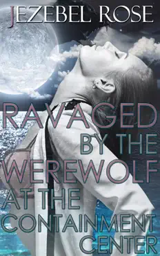 ravaged by the werewolf at the containment center book cover image