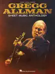 Gregg Allman Sheet Music Anthology synopsis, comments