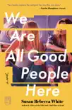 We Are All Good People Here synopsis, comments