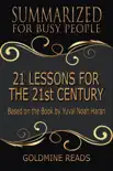 21 Lessons for the 21st Century - Summarized for Busy People: Based on the Book by Yuval Noah Harari sinopsis y comentarios