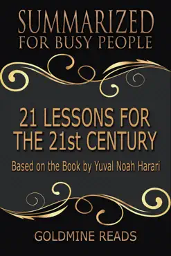 21 lessons for the 21st century - summarized for busy people: based on the book by yuval noah harari book cover image