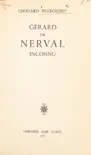Gérard de Nerval inconnu sinopsis y comentarios