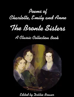 poems of charlotte, emily and anne, the bronte sisters, a classic collection book imagen de la portada del libro