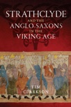 Strathclyde and the Anglo-Saxons in the Viking Age book summary, reviews and download