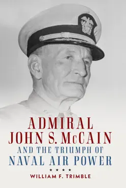 admiral john s. mccain and the triumph of naval air power book cover image