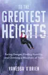 To the Greatest Heights synopsis, comments