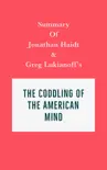 Summary of Jonathan Haidt and Greg Lukianoff's The Coddling of the American Mind sinopsis y comentarios