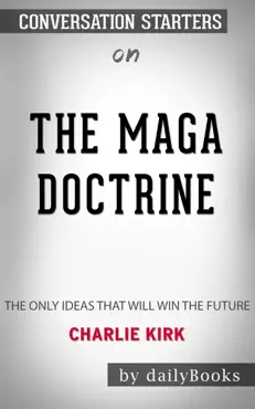 the maga doctrine: the only ideas that will win the future by charlie kirk: conversation starters book cover image