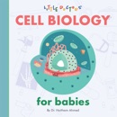 Cell Biology for Babies book summary, reviews and download