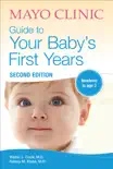 Mayo Clinic Guide to Your Baby's First Years book summary, reviews and download