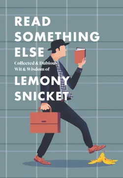 read something else: collected & dubious wit & wisdom of lemony snicket book cover image
