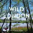 Wild London synopsis, comments