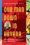 Our Man Down in Havana synopsis, comments