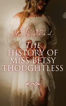the history of miss betsy thoughtless book cover image