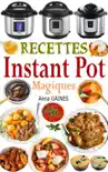Recettes Instant Pot Magiques synopsis, comments