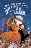 The Dire Days of Willowweep Manor synopsis, comments