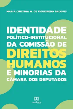 identidade político-institucional da comissão de direitos humanos e minorias da câmara dos deputados imagen de la portada del libro
