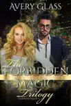 The Forbidden Magic Trilogy synopsis, comments
