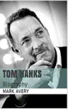 Tom Hanks Biography sinopsis y comentarios