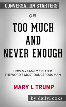 too much and never enough: how my family created the world's most dangerous man by mary l. trump: conversation starters book cover image