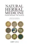 Natural Herbal Medicine From Around the World synopsis, comments