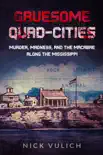 Gruesome Quad-Cities: Murder, Madness, and the Macabre Along the Mississippi sinopsis y comentarios