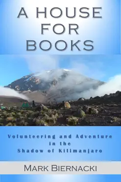 a house for books: volunteering and adventure in the shadow of kilimanjaro book cover image