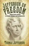 Jefferson on Freedom synopsis, comments