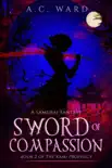 Sword of Compassion synopsis, comments