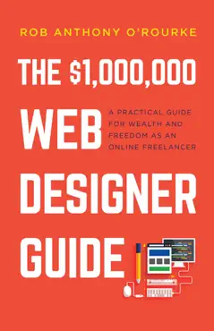 the $1,000,000 web designer guide: a practical guide for wealth and freedom as an online freelancer book cover image