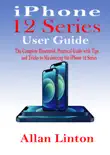 IPhone 12 Series User Guide synopsis, comments