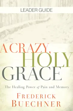 a crazy, holy grace leader guide book cover image