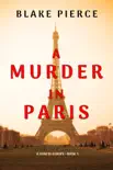 A Murder in Paris (A Year in Europe—Book 1) e-book